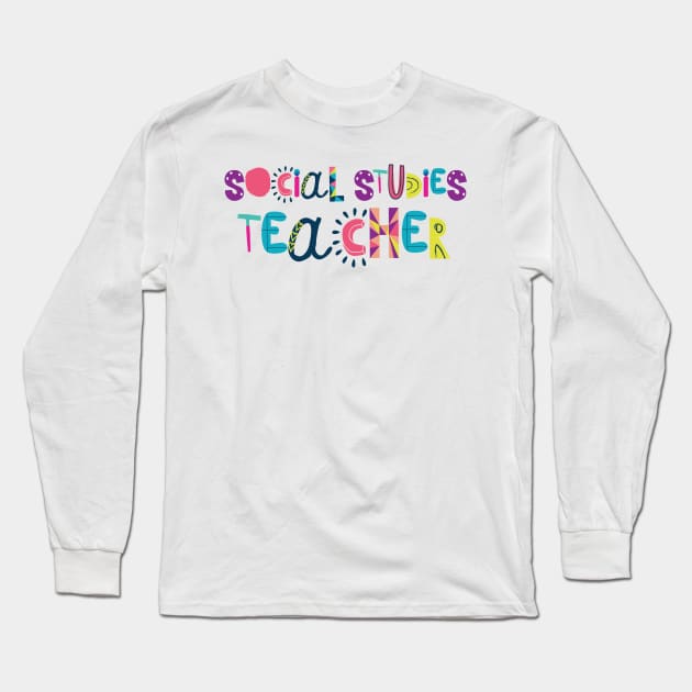 Cute Social Studies Teacher Gift Idea Back to School Long Sleeve T-Shirt by BetterManufaktur